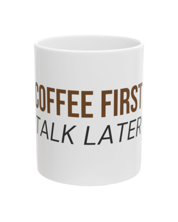 The Coffee First "Coffee First. Talk Later."