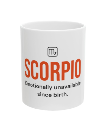 Scorpio Roast Mug "Scorpio: Emotionally Unavailable Since Birth"
